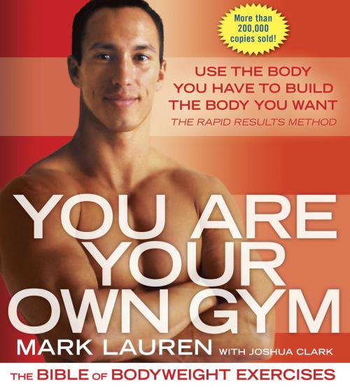 Cover of the book You Are Your Own Gym by Mark Lauren, Joshua Clark, Random House Publishing Group