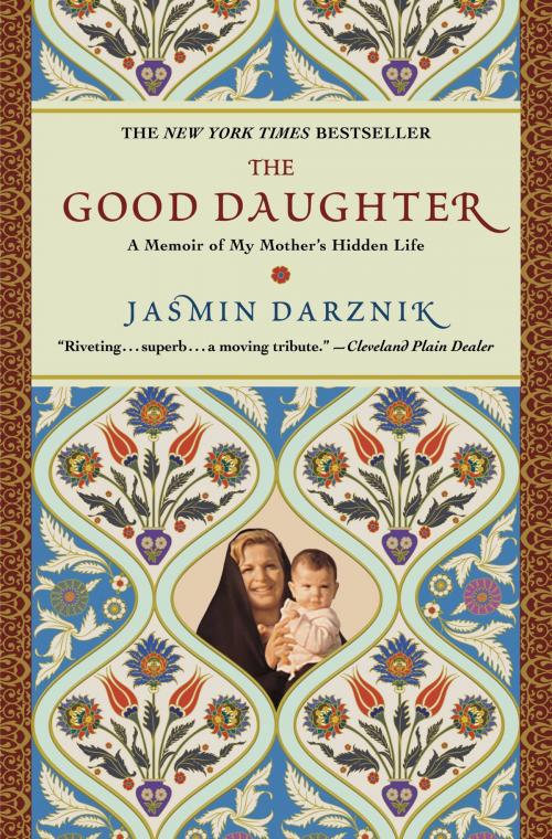 Cover of the book The Good Daughter by Jasmin Darznik, Grand Central Publishing