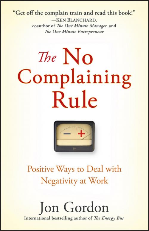 Cover of the book The No Complaining Rule by Jon Gordon, Wiley