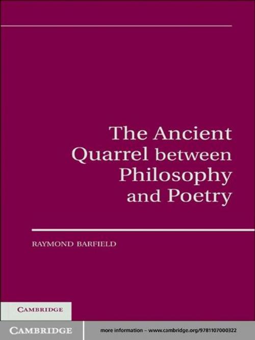 Cover of the book The Ancient Quarrel Between Philosophy and Poetry by Raymond Barfield, Cambridge University Press