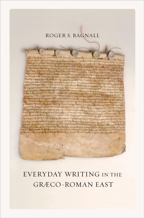 Cover of the book Everyday Writing in the Graeco-Roman East by Roger S. Bagnall, University of California Press