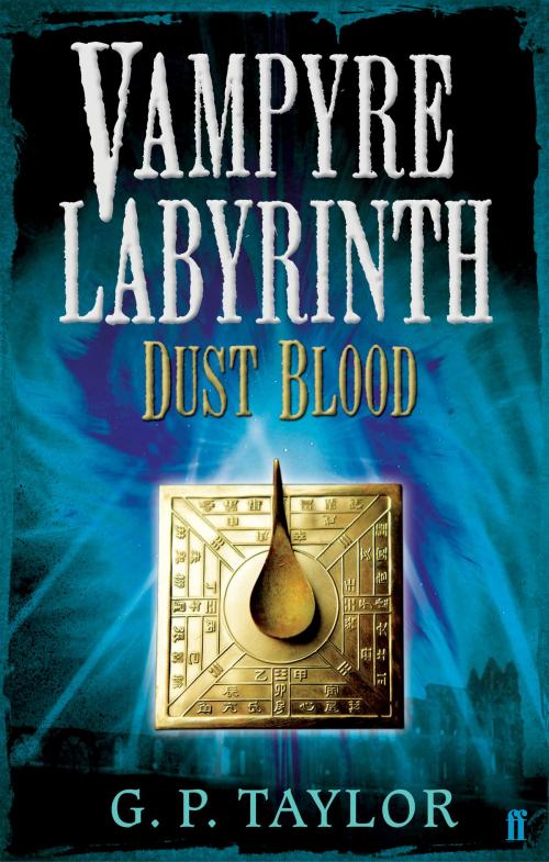 Cover of the book Vampyre Labyrinth: Dust Blood by G.P. Taylor, Faber & Faber