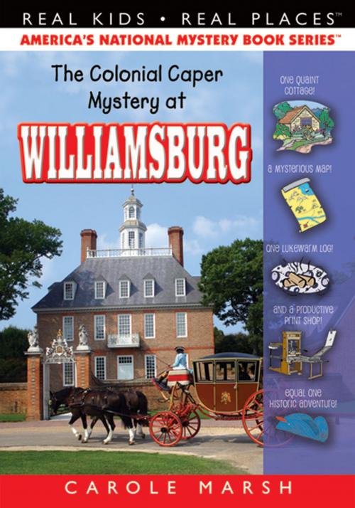 Cover of the book The Colonial Caper Mystery at Williamsburg by Carole Marsh, Gallopade International