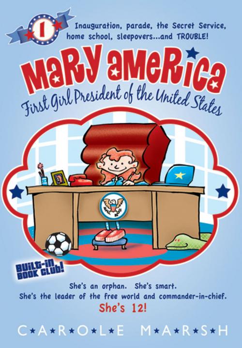 Cover of the book Mary America - First Girl President of the United States by Carole Marsh, Gallopade International