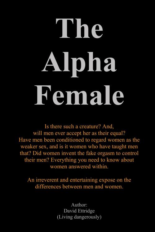 Cover of the book The Alpha Female by David Ettridge, David Ettridge