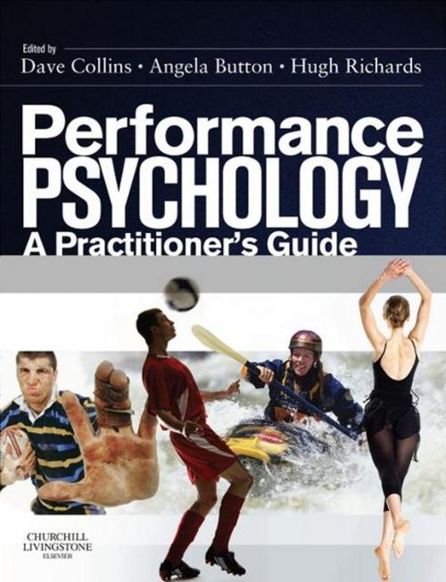 Cover of the book Performance Psychology E-Book by Angela Abbott, Hugh Richards, David John Collins, BEd(Hons), CertEd, CPsychol, MSc, PhD, Elsevier Health Sciences