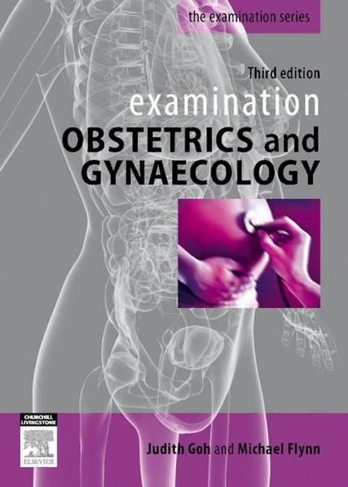 Cover of the book Examination Obstetrics & Gynaecology by Judith Goh, MBBS, FRACOG, Michael Flynn, MBBS, MRACOG, Elsevier Health Sciences