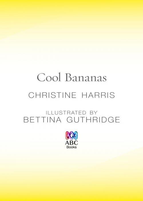 Cover of the book Cool Bananas by Christine Harris, ABC Books
