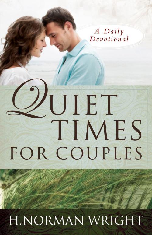 Cover of the book Quiet Times for Couples by H. Norman Wright, Harvest House Publishers