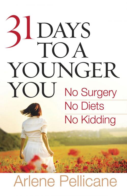Cover of the book 31 Days to a Younger You by Arlene Pellicane, Harvest House Publishers