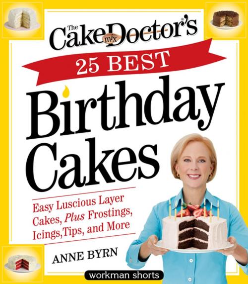 Cover of the book The Cake Mix Doctor’s 25 Best Birthday Cakes by Anne Byrn, Workman Publishing Company