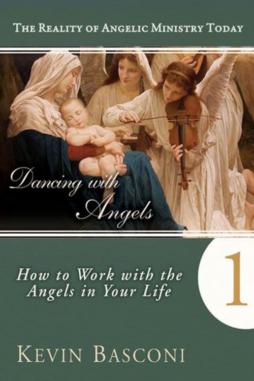 Cover of the book Dancing with Angels: How You Can Work With the Angels in Your Life by Kevin Basconi, Destiny Image, Inc.