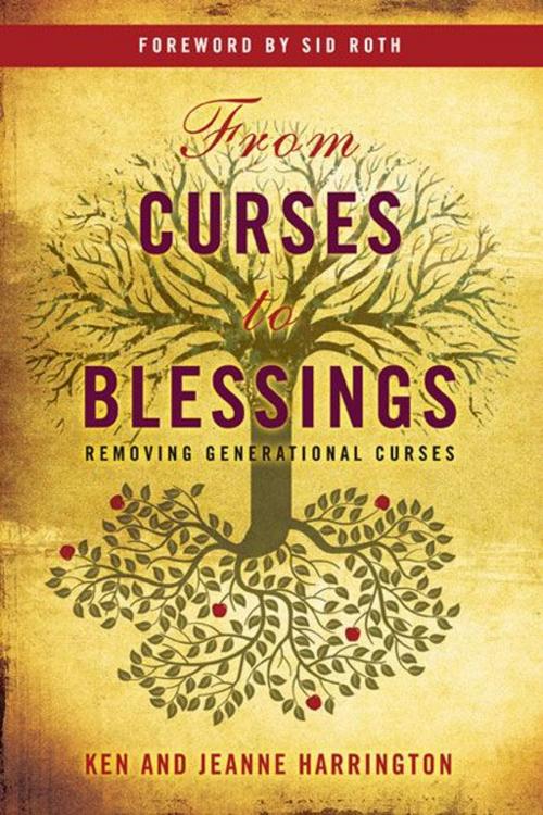 Cover of the book From Curses to Blessings: Removing Generational Curses by Ken Harrington, Jeanne Harrington, Destiny Image, Inc.
