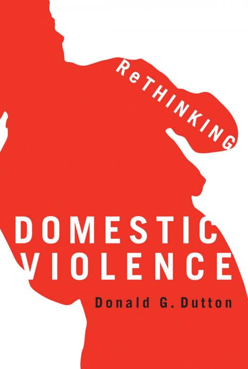 Cover of the book Rethinking Domestic Violence by Donald G. Dutton, UBC Press