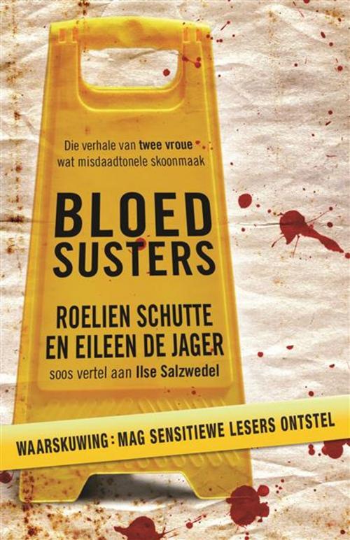 Cover of the book Bloedsusters by Eileen de Jager & Ilse Salzwedel Roelien Schutte, LAPA Uitgewers