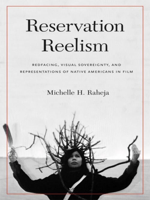 Cover of the book Reservation Reelism by Michelle H. Raheja, UNP - Nebraska