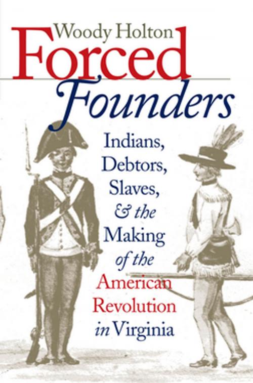 Cover of the book Forced Founders by Woody Holton, Omohundro Institute and University of North Carolina Press