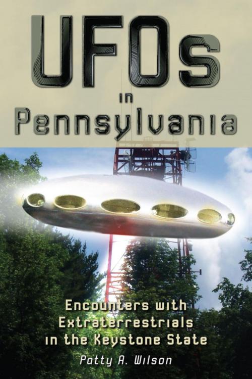 Cover of the book UFOs in Pennsylvania by Patty A. Wilson, Stackpole Books