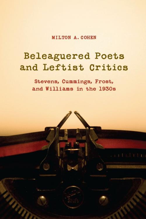 Cover of the book Beleaguered Poets and Leftist Critics by Milton A. Cohen, University of Alabama Press