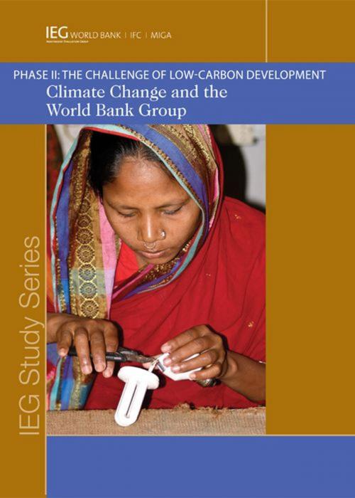 Cover of the book Climate Change and the World Bank Group: Phase I I - The Challenge of Low-Carbon Development by World Bank, World Bank