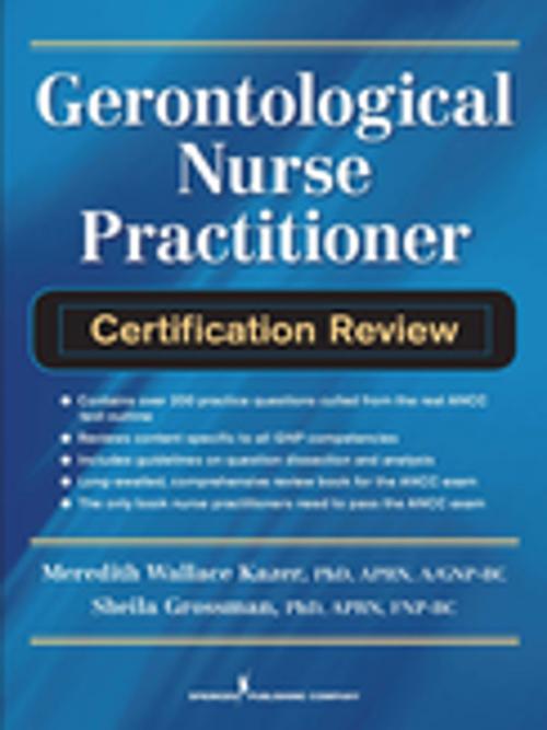 Cover of the book Gerontological Nurse Practitioner Certification Review by Sheila C. Grossman, PhD, APRN-BC, FAAN, Springer Publishing Company