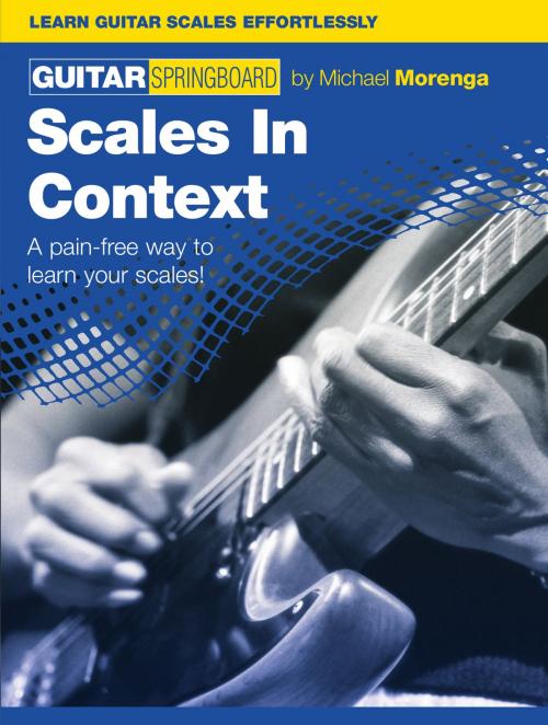 Cover of the book Guitar Springboard: Scales In Context by Michael Morenga, Music Sales Limited
