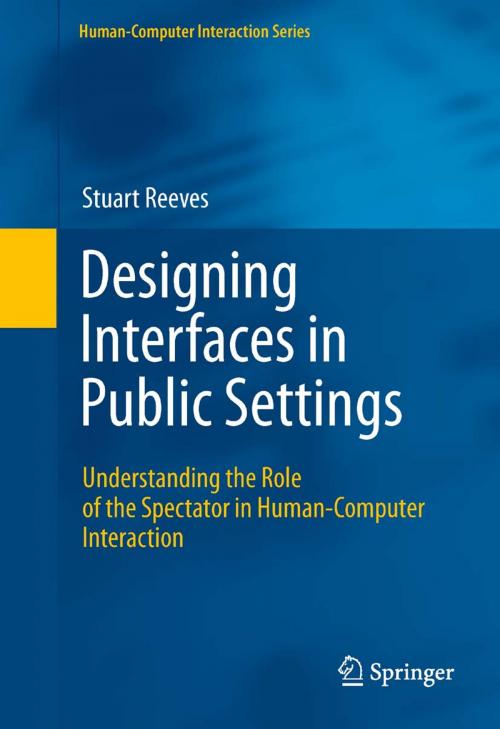 Cover of the book Designing Interfaces in Public Settings by Stuart Reeves, Springer London