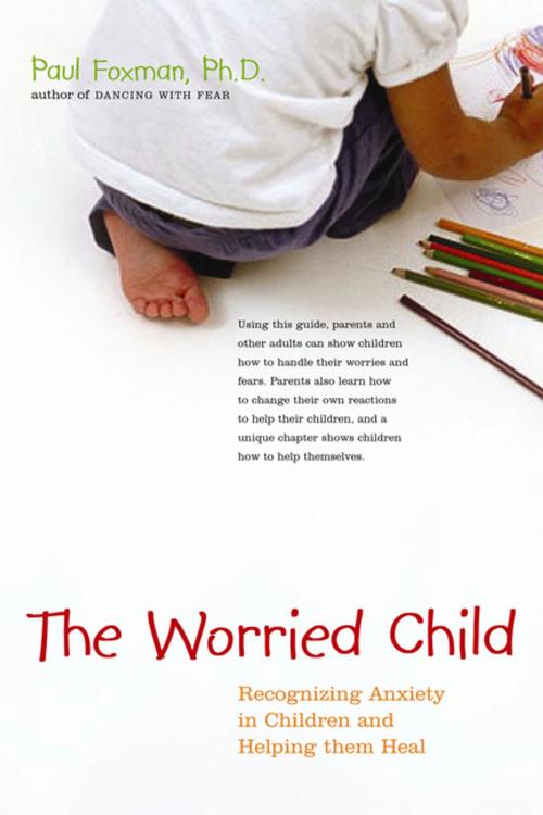 Cover of the book The Worried Child by Ph.D. Paul Foxman Ph.D., Turner Publishing Company