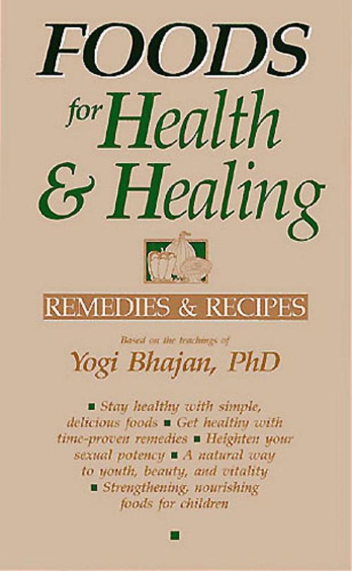 Cover of the book Foods for Health and Healing by Yogi Bhajan, Kundalini Research Institute