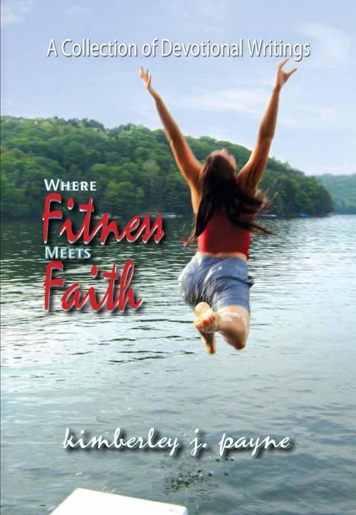 Cover of the book Where Fitness Meets Faith by Kimberley Payne, Kimberley Payne
