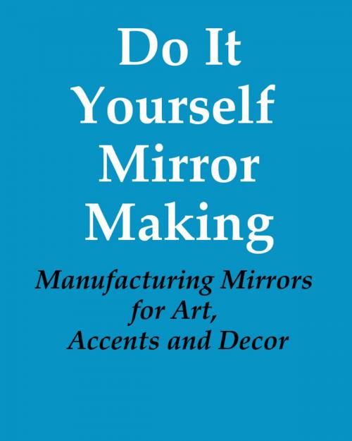 Cover of the book Do It Yourself Mirror Making by Dr. Behzad Khosropanah, Romeii