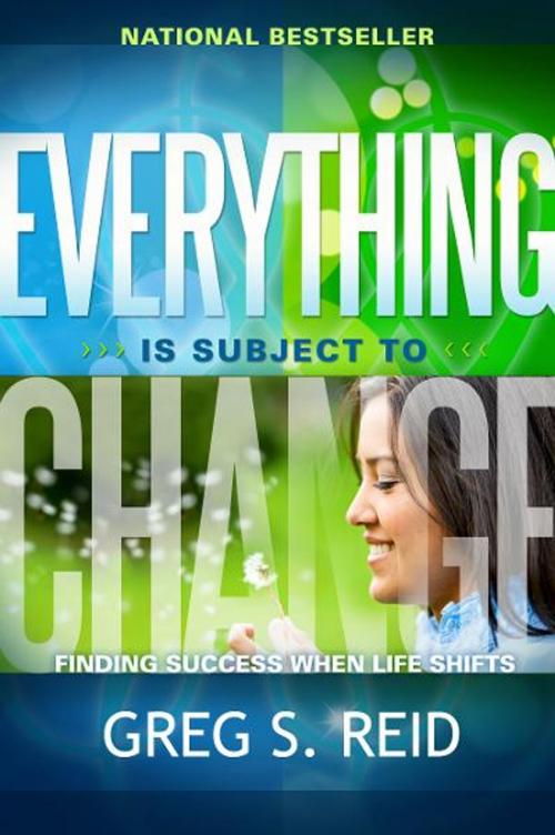 Cover of the book Everything is Subject to Change by Greg S. Reid, Sherpa Press
