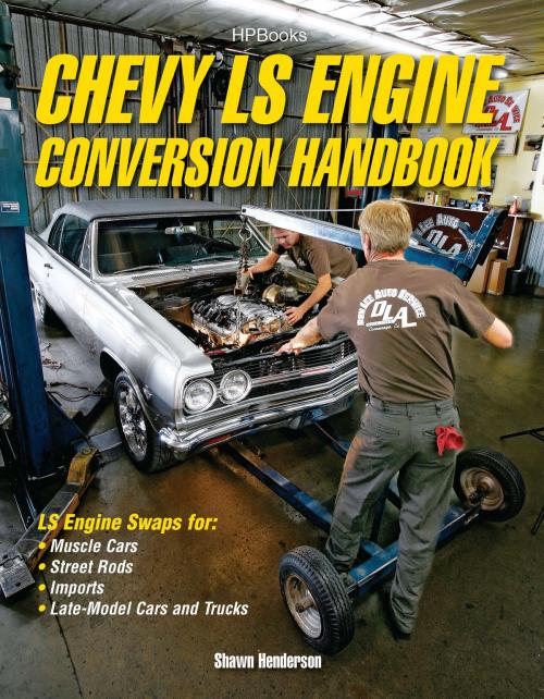 Cover of the book Chevy LS Engine Conversion Handbook HP1566 by Shawn Henderson, Penguin Publishing Group