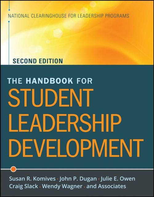 Cover of the book The Handbook for Student Leadership Development by Susan R. Komives, John P. Dugan, Julie E. Owen, Craig Slack, Wendy Wagner, National Clearinghouse of Leadership Programs (NCLP), Wiley