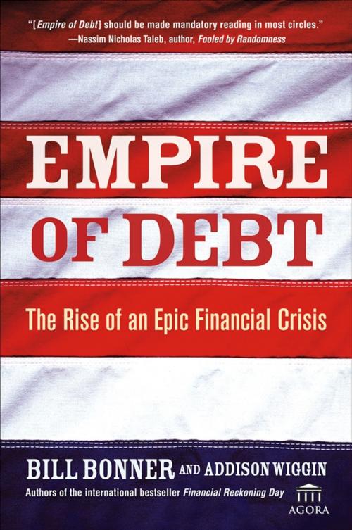 Cover of the book Empire of Debt by Will Bonner, Addison Wiggin, Wiley