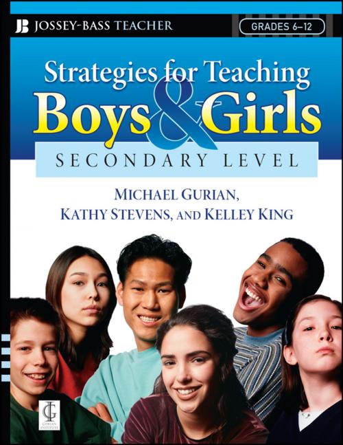 Cover of the book Strategies for Teaching Boys and Girls -- Secondary Level by Michael Gurian, Kathy Stevens, Kelley King, Wiley