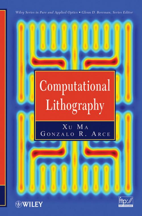 Cover of the book Computational Lithography by Xu Ma, Gonzalo R. Arce, Wiley