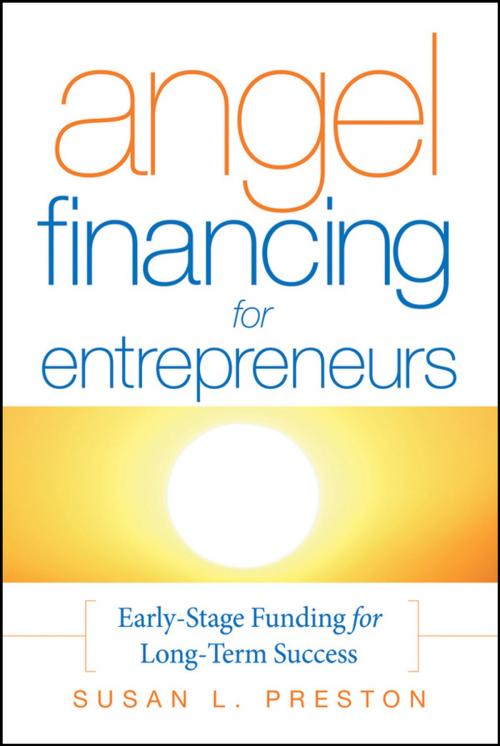 Cover of the book Angel Financing for Entrepreneurs by Susan L. Preston, Wiley