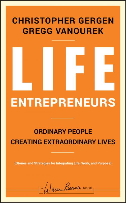 Cover of the book Life Entrepreneurs by Christopher Gergen, Gregg Vanourek, Wiley
