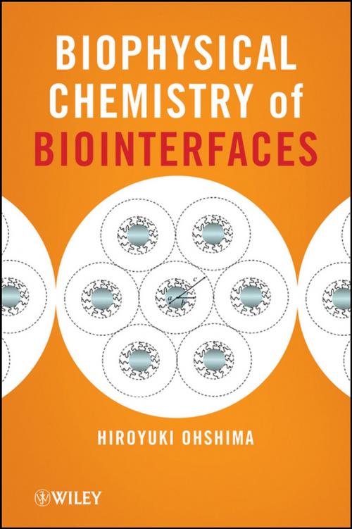 Cover of the book Biophysical Chemistry of Biointerfaces by Hiroyuki Ohshima, Wiley