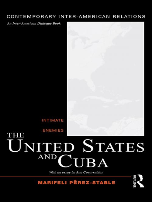 Cover of the book The United States and Cuba by Marifeli Pérez-Stable, Taylor and Francis