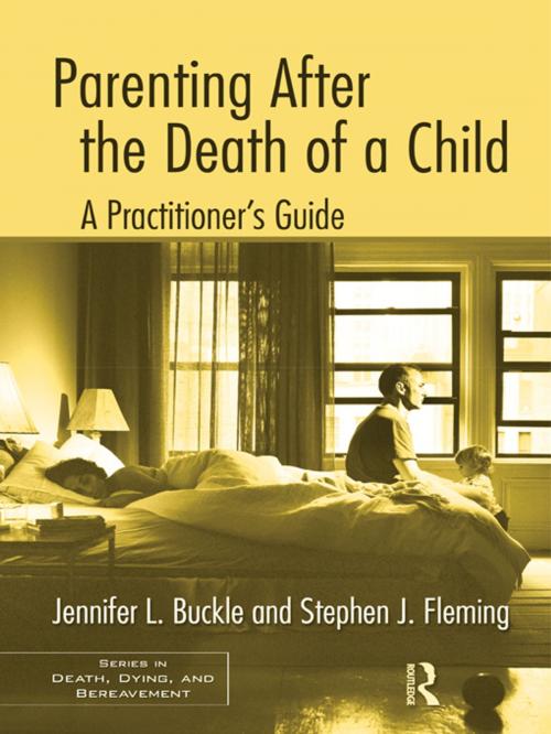 Cover of the book Parenting After the Death of a Child by Jennifer L. Buckle, Stephen J. Fleming, Taylor and Francis