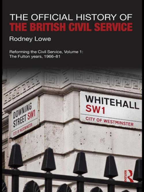 Cover of the book The Official History of the British Civil Service by Rodney Lowe, Taylor and Francis