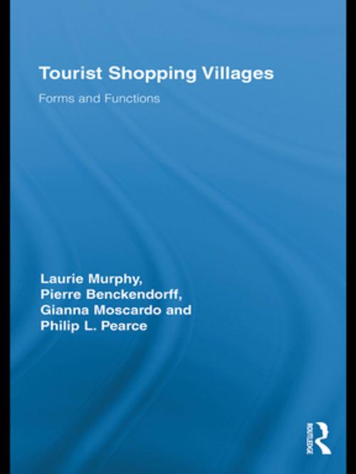 Cover of the book Tourist Shopping Villages by Laurie Murphy, Pierre Benckendorff, Gianna Moscardo, Philip L. Pearce, Taylor and Francis