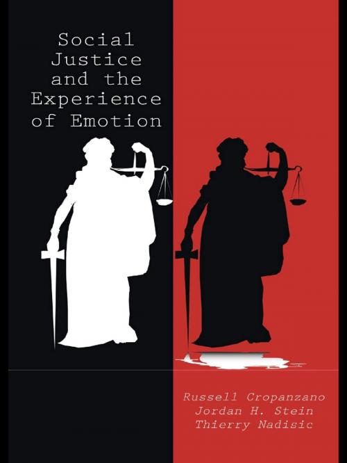 Cover of the book Social Justice and the Experience of Emotion by Russell Cropanzano, Jordan H. Stein, Thierry Nadisic, Taylor and Francis