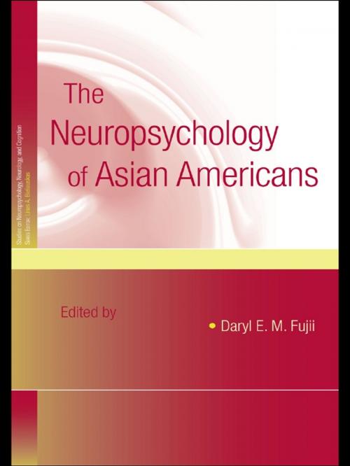 Cover of the book The Neuropsychology of Asian Americans by , Taylor and Francis