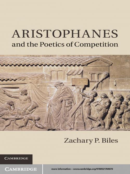 Cover of the book Aristophanes and the Poetics of Competition by Zachary P. Biles, Cambridge University Press