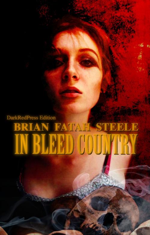 Cover of the book In Bleed Country by Brian Fatah Steele, Brian Fatah Steele