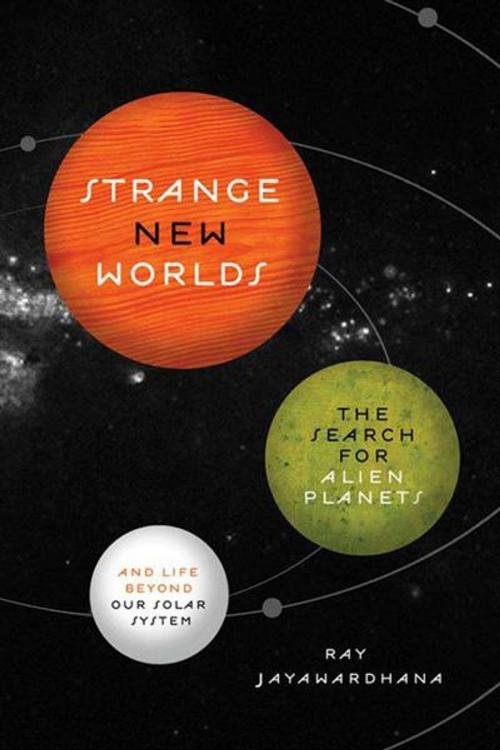 Cover of the book Strange New Worlds by Ray Jayawardhana, Princeton University Press