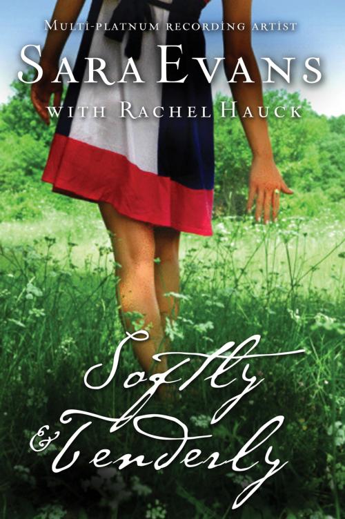 Cover of the book Softly and Tenderly by Sara Evans, Thomas Nelson